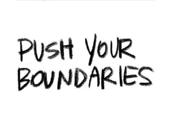 push your boundaries