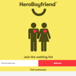HeroBoyfriend, The Relationship App, Will Prevent You From Getting Dumped!