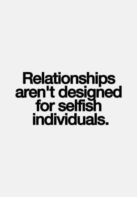 Selfish relationships are people why in 12 Tips