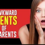 17 Awkward Moments With Parents We ALL Have