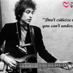21 Powerful Bob Dylan Quotes For Those Who Just Can’t Get Enough Of His Wisdom!