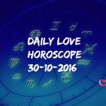 #AstroSpeak Daily Love Horoscope For 30th October, 2016