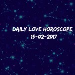 #AstroSpeak Daily Love Horoscope For 15th February, 2017