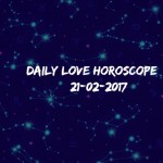 #AstroSpeak Daily Love Horoscope For 21st February, 2017