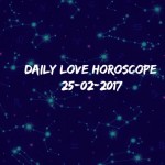 #AstroSpeak Daily Love Horoscope For 25th  February, 2017