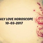 #AstroSpeak Daily Love Horoscope For 10th March, 2017