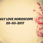 #AstroSpeak Daily Love Horoscope For 20th March, 2017