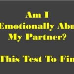 Take This Test To Find Out If You Are Being Emotionally Abused By Your Partner